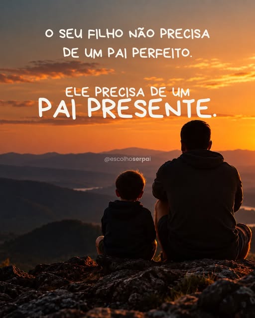 O seu filho não precisa de um pai perfeito. Ele precisa de um pai presente.