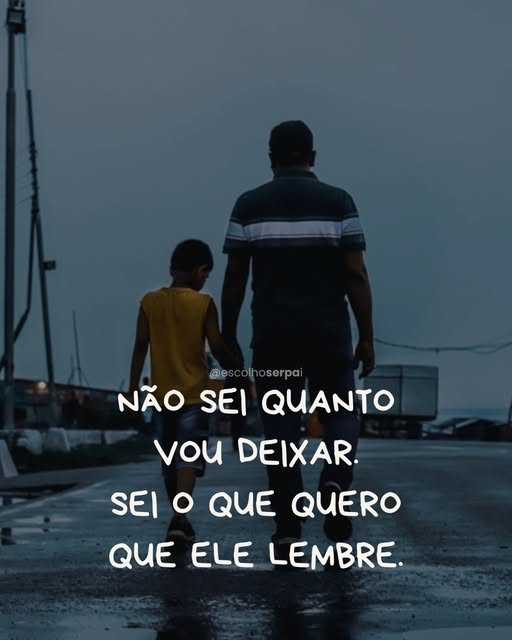 Não sei quanto vou deixar. Sei o que quero que ele lembre.